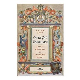 Orta Çağ Avrupası - Özlem Genç - Kronik Kitap