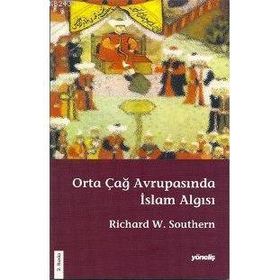ORTA ÇAĞ AVRUPASINDA İSLÂM ALGISI - RICHARD W.SOUTHERN