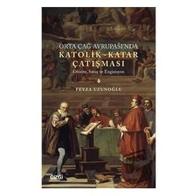 Orta Çağ Avrupasında Katolik Katar Çatışması Çizgi Kitabevi Yayınları