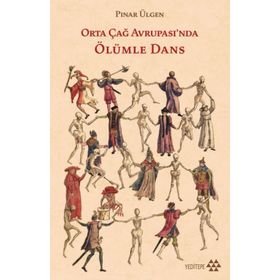 Orta Çağ Avrupası'nda Ölümle Dans - Pınar Ülgen