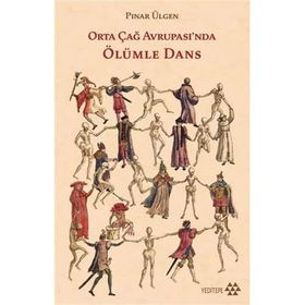Orta Çağ Avrupası'nda Ölümle Dans - Pınar Ülgen