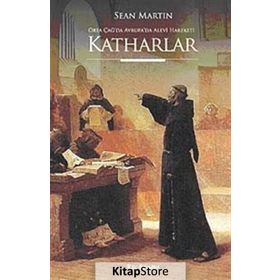 ORTA ÇAĞ'DA AVRUPA'DA ALEVİLİK HAREKETİ KATHARLAR - SEAN MARTIN
