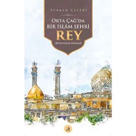 Orta Çağ`da Bir İslâm Şehri Rey - Fecr Yayınları