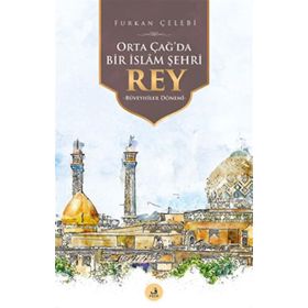 Orta Çağ`da Bir İslâm Şehri Rey - Fecr Yayınları
