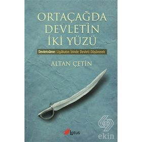 ORTA ÇAĞDA DEVLETIN İKI YÜZÜ DEVLETNAME: LIYAKATIN İZINDE DEVLETI DÜŞÜNMEK - ALTAN ÇETIN