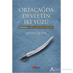 ORTA ÇAĞDA DEVLETIN İKI YÜZÜ DEVLETNAME: LIYAKATIN İZINDE DEVLETI DÜŞÜNMEK - ALTAN ÇETIN