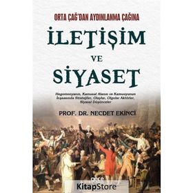 Orta Çağ'dan Aydınlanma Çağına İletişim ve Siyaset - Necdet Ekinci