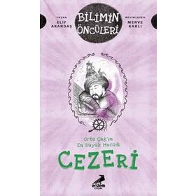 Orta Çağ’ın En Büyük Mucidi Cezeri - Elif Akardaş