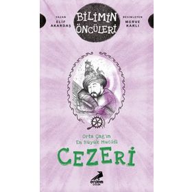 Orta Çağ’ın En Büyük Mucidi Cezeri - Elif Akardaş