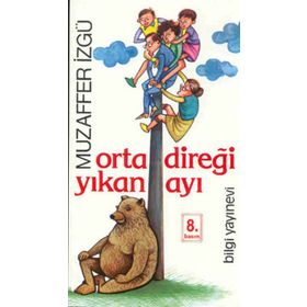 ORTA DİREĞİ YIKAN AYI - MUZAFFER İZGU
