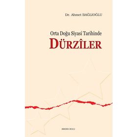 Orta Doğu Siyasi Tarihinde Dürziler - Ahmet Bağlıoğlu