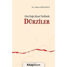Orta Doğu Siyasi Tarihinde Dürziler - Ahmet Bağlıoğlu