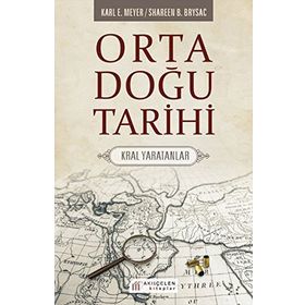 Orta Doğu Tarihi - Karl E. Meyer Shareen Blair Brysac