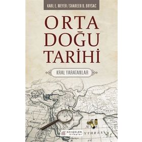 Orta Doğu Tarihi - Karl E. Meyer Shareen Blair Brysac