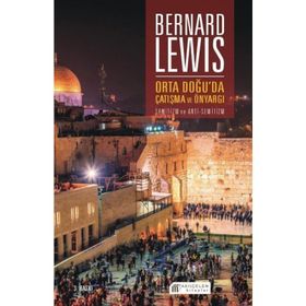 Orta Doğu'da Çatışma ve Önyargı - Bernard Lewis