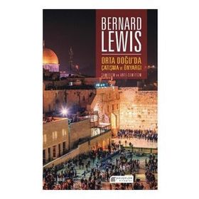 Orta Doğu'da Çatışma ve Önyargı : Semitizm ve Anti-Semitizm - Bernard Lewis