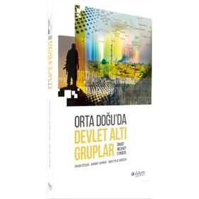 Orta Doğu’da Devlet Altı Gruplar - Erkan Ertosun Nurettin Altundeğer Mahmut Akpınar