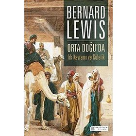 Orta Doğu’da Irk Kavramı ve Kölelik - Bernard Lewis