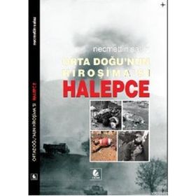 ORTA DOĞUNUN HİROŞİMASI HALEPCE - NECMETTIN SALAZ