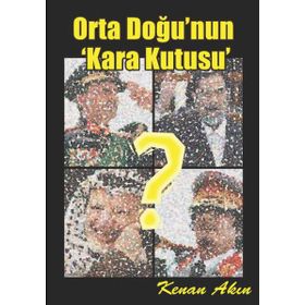 Orta Doğu’nun Kara Kutusu - Kenan Akın