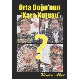 Orta Doğu’nun Kara Kutusu - Kenan Akın