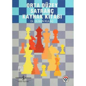 ORTA DÜZEY SATRANÇ KAYNAK KİTABI - OLGUN KULAÇ