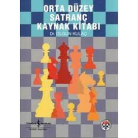 ORTA DÜZEY SATRANÇ KAYNAK KİTABI - OLGUN KULAÇ