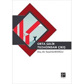 Orta Gelir Tuzağından Çıkış - Yusuf Kurtoğlu
