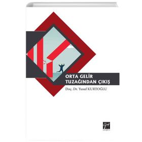 Orta Gelir Tuzağından Çıkış - Yusuf Kurtoğlu