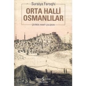 ORTA HALLI OSMANLILAR - SURAIYA FAROQHI