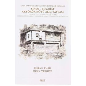 Orta Karadeniz Bölgesinde Kırsal Bir Yerleşim Sinop - Boyabat Akyörük Köyü Alıç Yaylası - Uzay Yergün