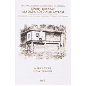 Orta Karadeniz Bölgesinde Kırsal Bir Yerleşim Sinop - Boyabat Akyörük Köyü Alıç Yaylası - Uzay Yergün