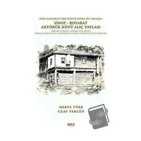 Orta Karadeniz Bölgesinde Kırsal Bir Yerleşim Sinop - Boyabat Akyörük Köyü Alıç Yaylası - Uzay Yergün