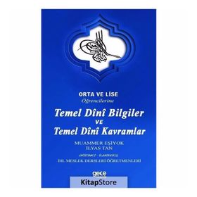 Orta Ve Lise Öğrencilerine Temel Dini Bilgiler Ve Temel Dini Kavramlar - İlyas Tan