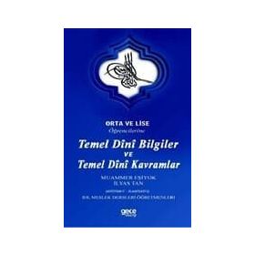 Orta Ve Lise Öğrencilerine Temel Dini Bilgiler Ve Temel Dini Kavramlar - İlyas Tan