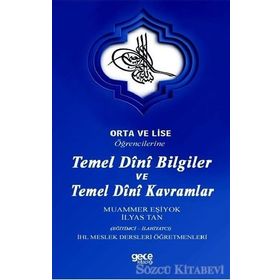 Orta Ve Lise Öğrencilerine Temel Dini Bilgiler Ve Temel Dini Kavramlar - İlyas Tan