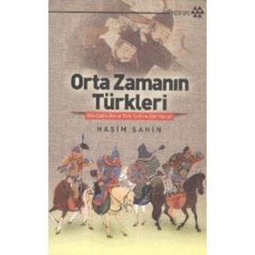 Orta Zamanın Türkleri - Haşim Şahin