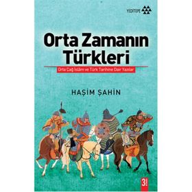Orta Zamanın Türkleri - Haşim Şahin