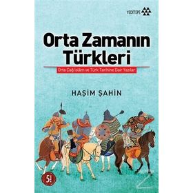 Orta Zamanın Türkleri - Haşim Şahin