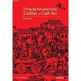 Ortaçağ Avrupası'nda Cadılar ve Cadı Avı - Haydar Akın