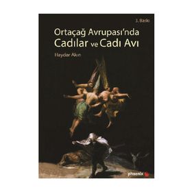 Ortaçağ Avrupası'nda Cadılar ve Cadı Avı - Haydar Akın