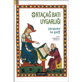 Ortaçağ Batı Uygarlığı - Jacques Le Goff