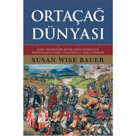 Ortaçağ Dünyası - Susan Wise Bauer