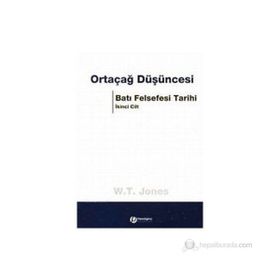 ORTAÇAĞ DÜŞÜNCESİ (II. CILT) - W.T.JONES