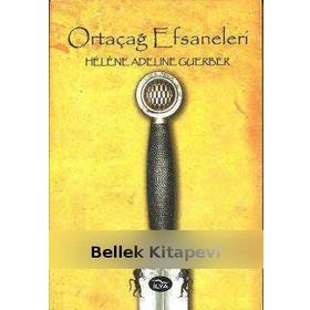 ORTAÇAĞ EFSANELERI - HELENE ADELINE GUERBER