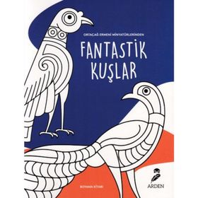 Ortaçağ Ermeni Minyatürlerinden Fantastik Kuşlar - Kollektif