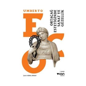 ORTAÇAĞ ESTETİĞİNDE SANAT VE GÜZELLİK - UMBERTO ECO