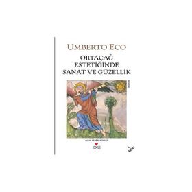 ORTAÇAĞ ESTETİĞİNDE SANAT VE GÜZELLİK - UMBERTO ECO