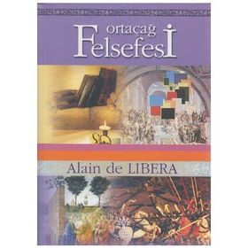 Ortaçağ Felsefesi - Alain De Libera