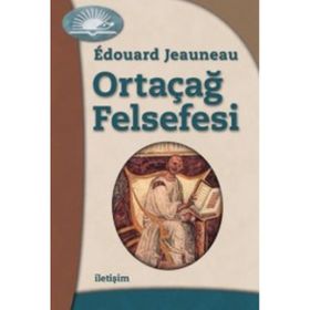 ORTAÇAĞ FELSEFESI - EDOUARD JEAUNEAU